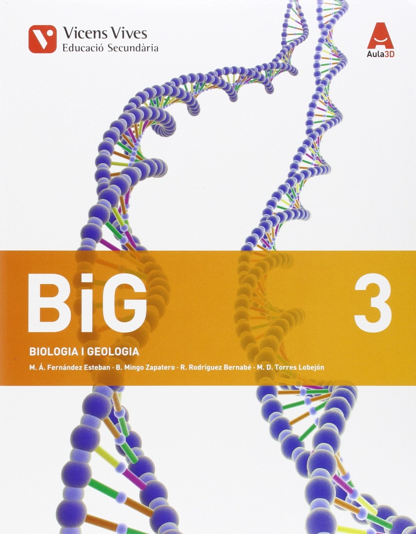 BIG 3 (BIOLOGIA I GEOLOGIA) ESO AULA 3D: Big 3. Biologia I Geologia. Catalunya. Aula 3D: 000001 - 9788468231983