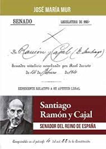 SANTIAGO RAMÓN Y CAJAL: SENADOR DEL REINO (GENERAL)