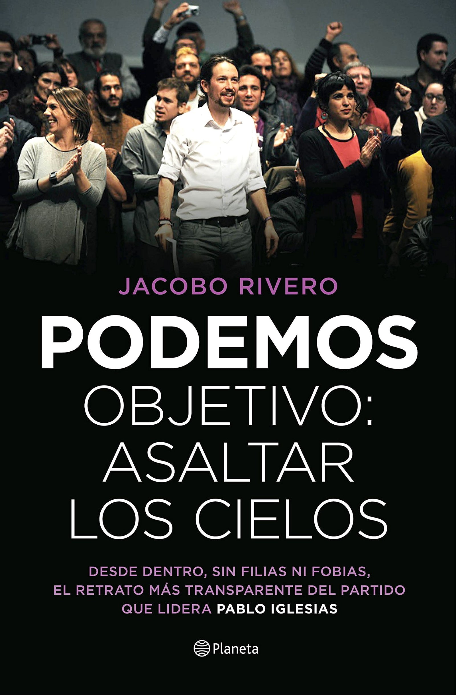 Podemos. Objetivo: asaltar los cielos (No Ficción)