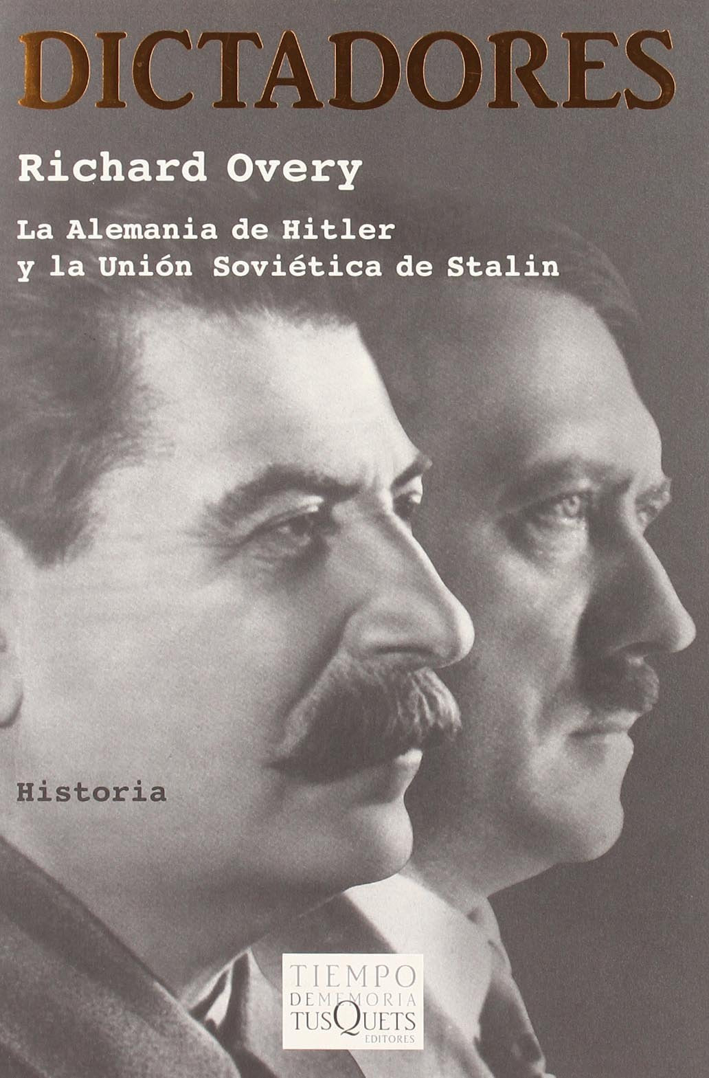 Dictadores: La Alemania de Hitler y la Unión Soviética de Stalin: 58 (Tiempo de Memoria)