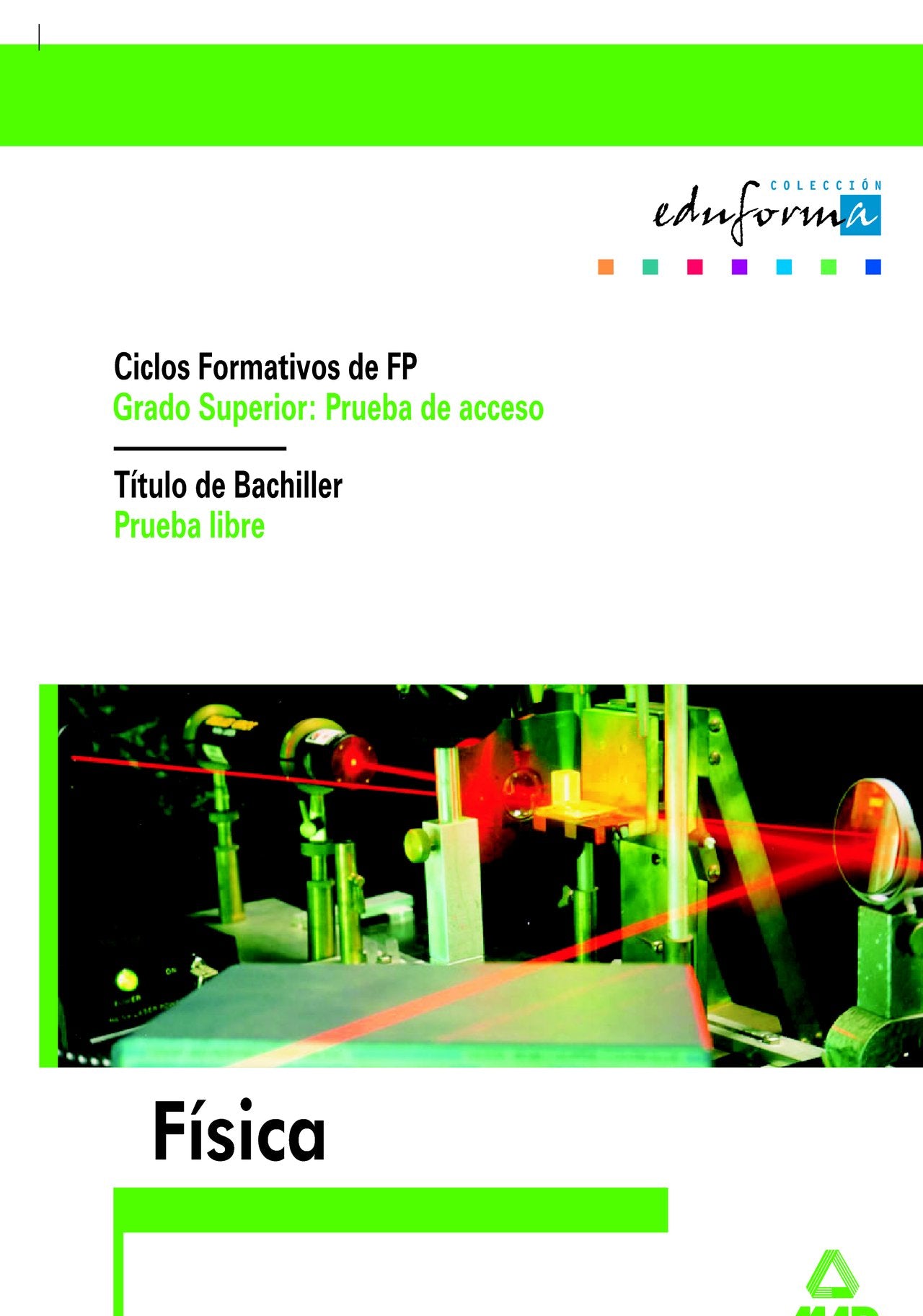 Física Para El Acceso A Ciclos Formativos De Grado Superior.Prueba Libre Para La Obtencion Del Titulo De Bachiller - 9788466537964