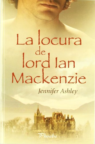 Locura De Lord Ian Mackenzie,La (Phoebe)