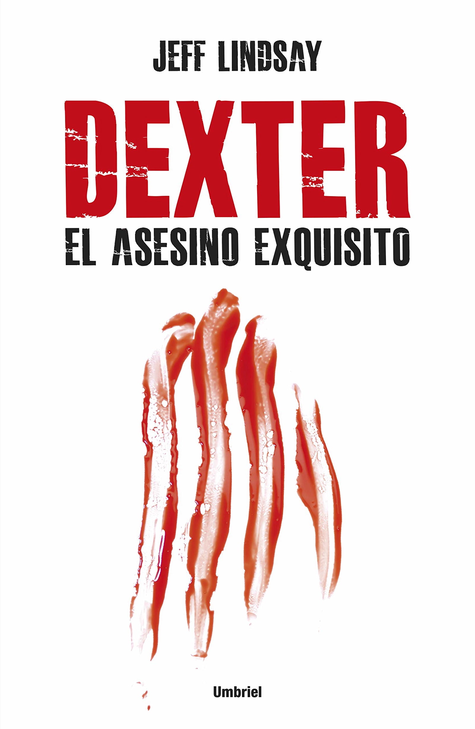 Dexter, el asesino exquisito (Umbriel thriller)