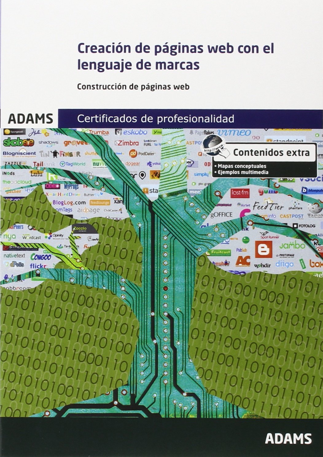 Creación de páginas web con el lenguaje de marcas: certificado de profesionalidad de confección y publicación de páginas web (O.VARIAS)