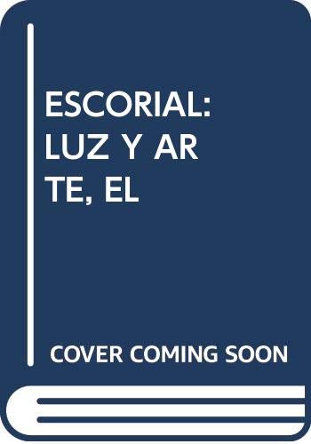 El Escorial, Luz y Arte: ¡Qué tiempo tan feliz!