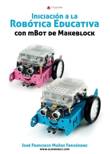 Iniciación a la Robótica Educativa con mBot de Makeblock (SIN COLECCION)