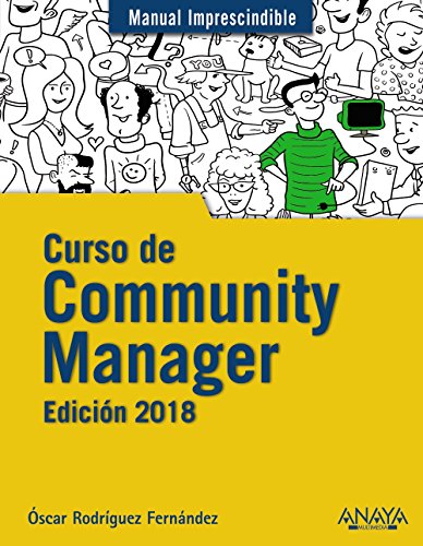 Curso de Community Manager. Edición 2018 (MANUALES IMPRESCINDIBLES)
