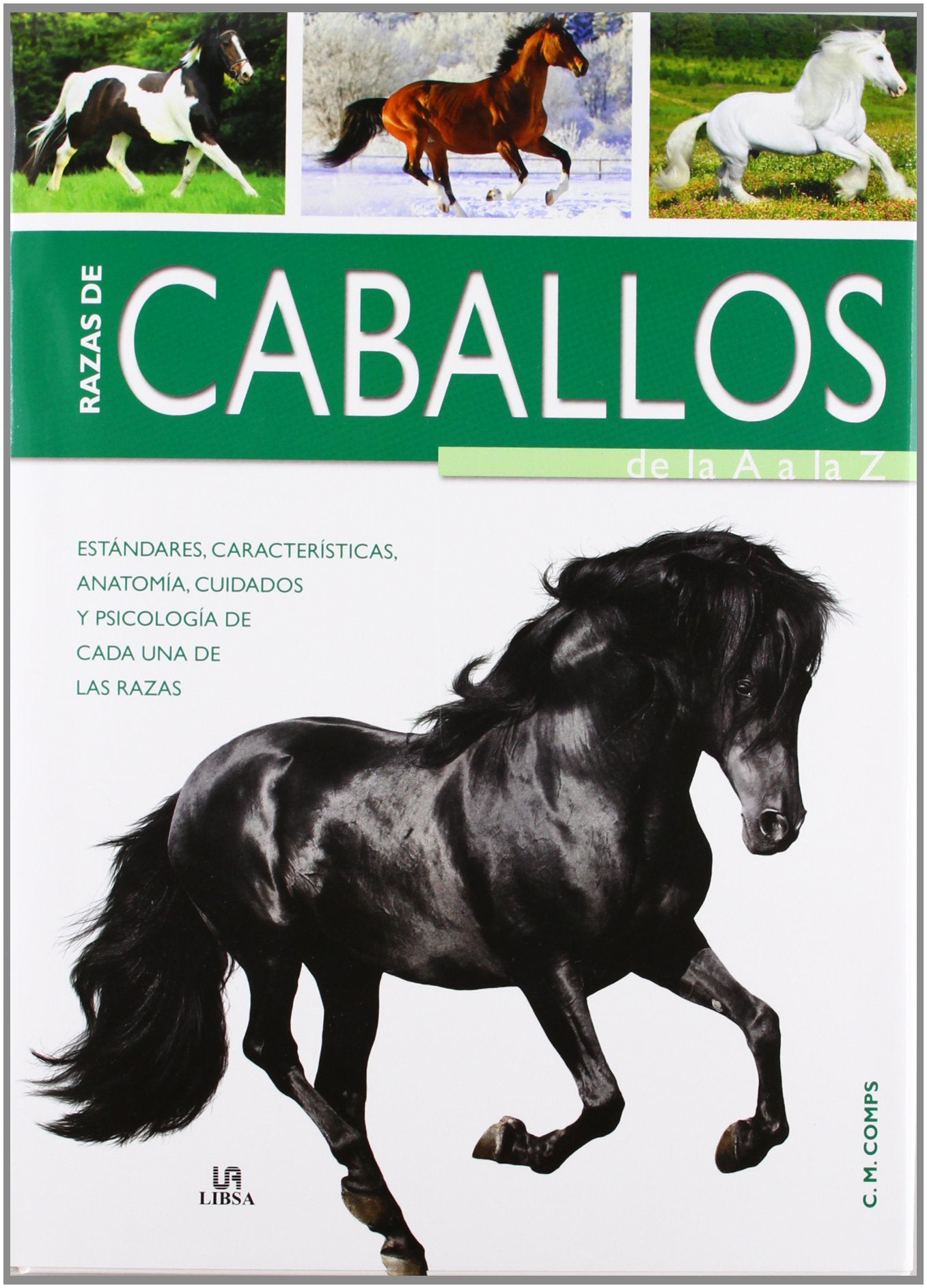 Razas de Caballos de la A a la Z: Estándares, Características, Anatomía, Cuidados y Psicología de Cada una de las Razas (Guías Completas)