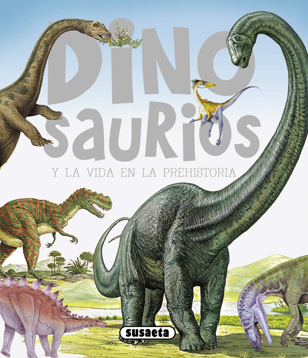 Dinosaurios y La Vida En La Prehistoria (Dinosaurios Y Vida Prehistoria)