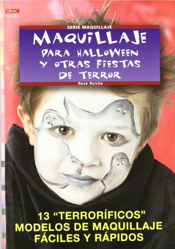 Serie Maquillaje nº 1. MAQUILLAJE PARA HALLOWEEN Y OTRAS FIESTAS DE TERROR (CREA CON PATRONES)