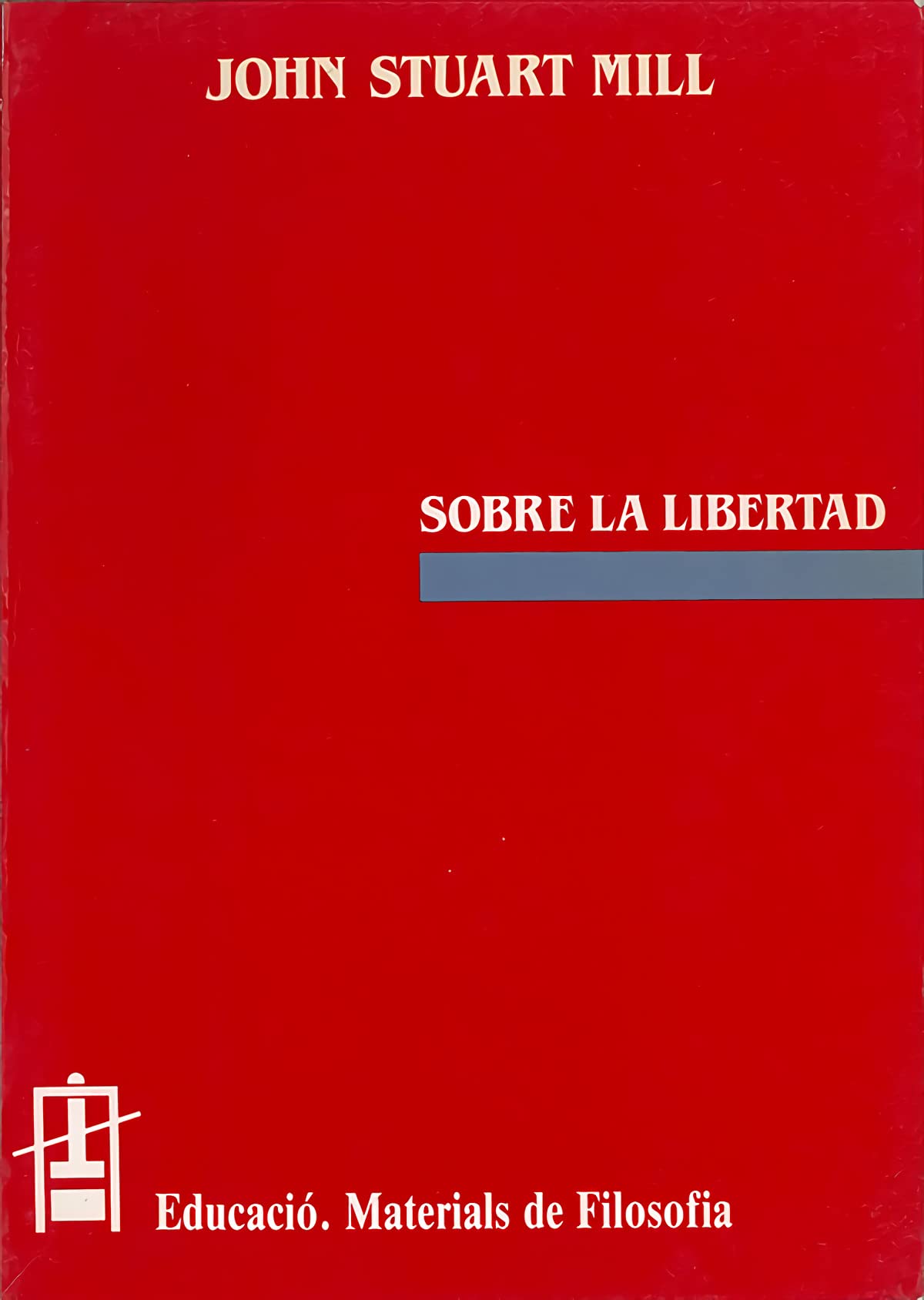 Sobre La Llibertat: 6 (Educació. Sèrie Materials de Filosofia)