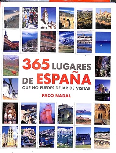 365 Lugares De España Que No Puedes Dejar De Visitar