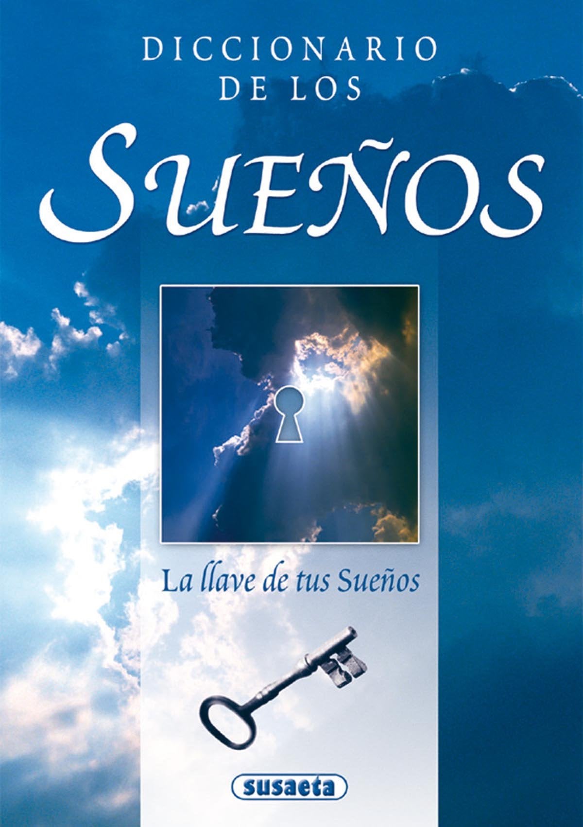 Diccionario De Los Sueños.La Llave De Tus Sueños (Chistes, Curiosidades, Acertijos)