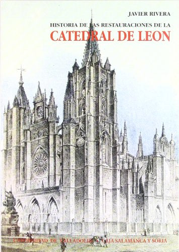 Historia de las restauraciónes de la Catedral de León: 