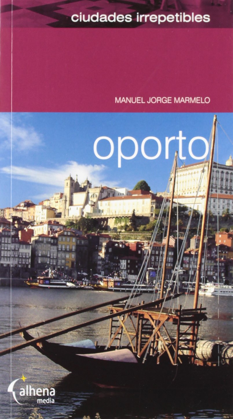 Oporto (Ciudades irrepetibles)