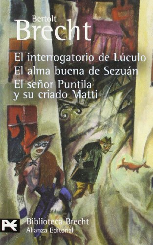 El interrogatorio de Lúculo, El alma buena de Sezuán, El señor Puntila y su criado Matti: Teatro completo, 8 (El Libro De Bolsillo - Bibliotecas De Autor - Biblioteca Brecht)