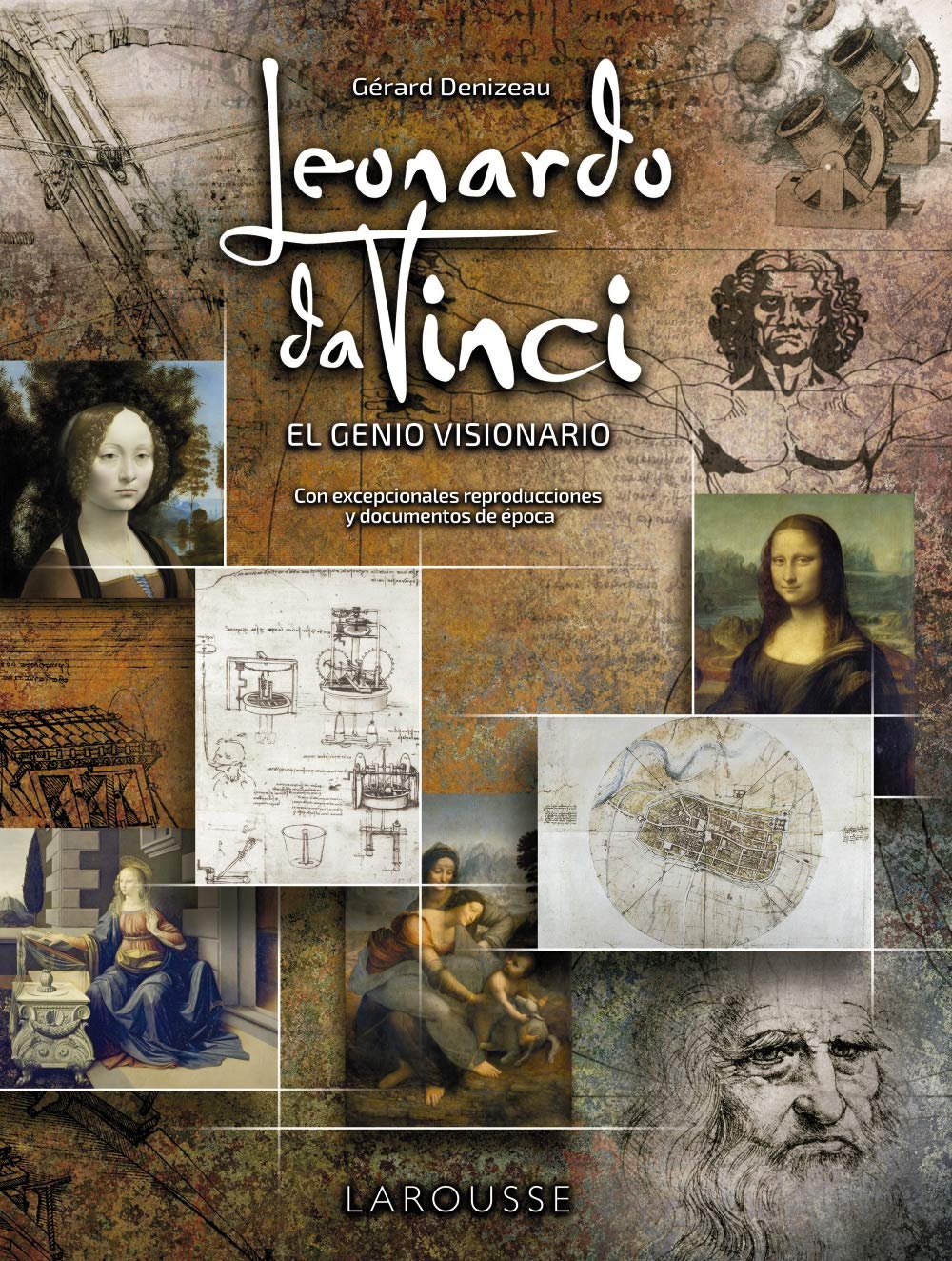 Leonardo da Vinci. El genio visionario (LAROUSSE - Libros Ilustrados/ Prácticos - Arte y cultura - Grandes Obras)