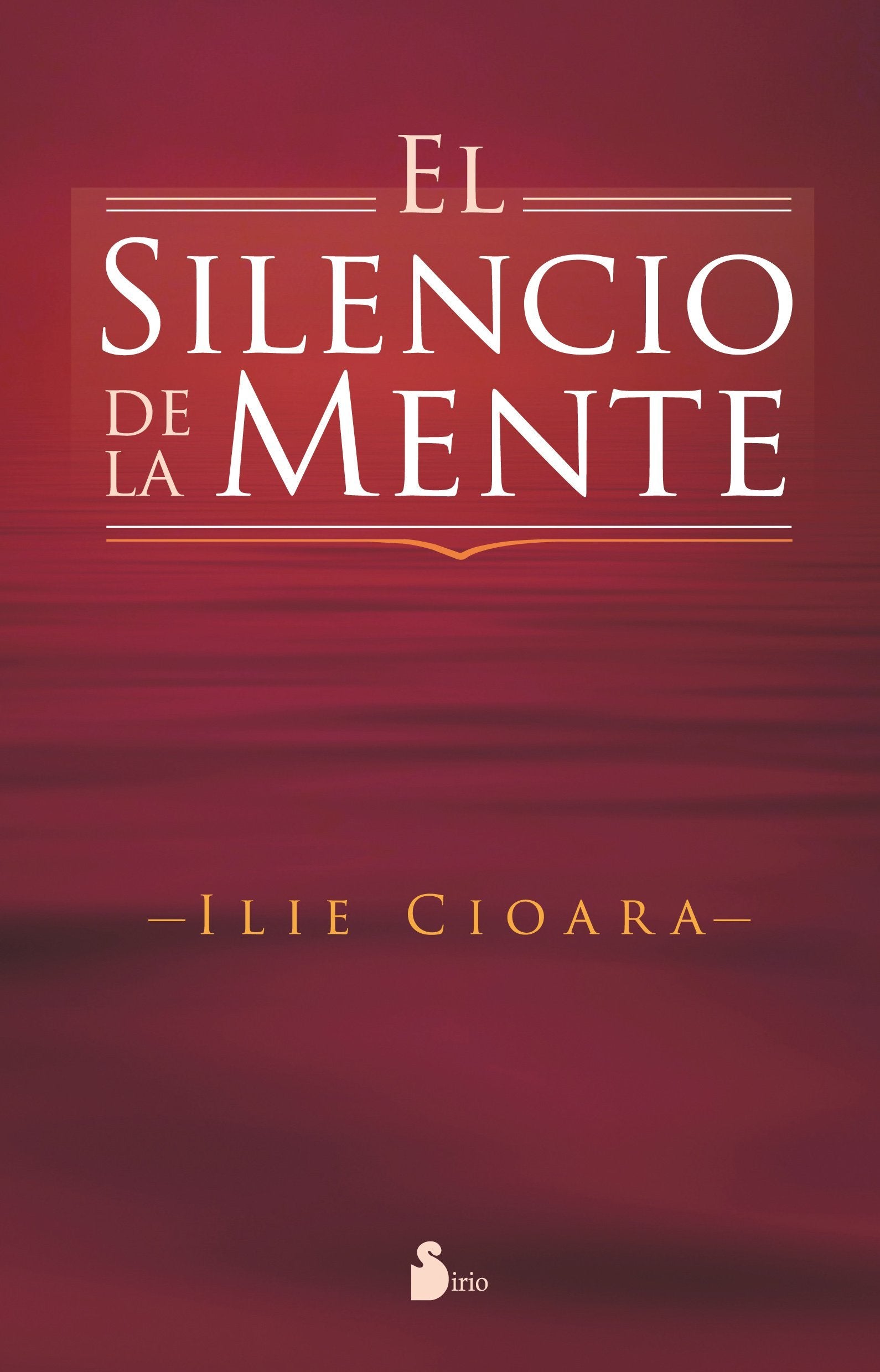 SILENCIO DE LA MENTE, EL (ESPIRITUALIDAD)