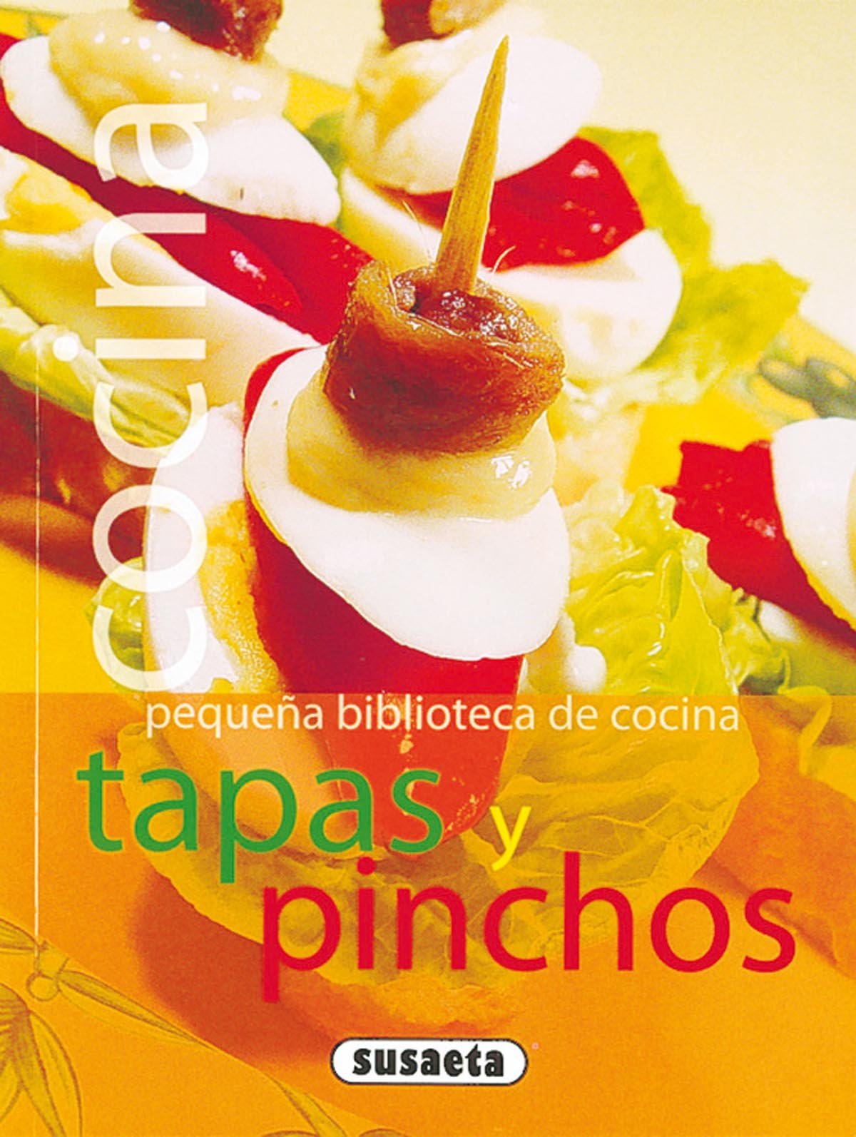 Tapas y pinchos (Pequeña Biblioteca De Cocina)