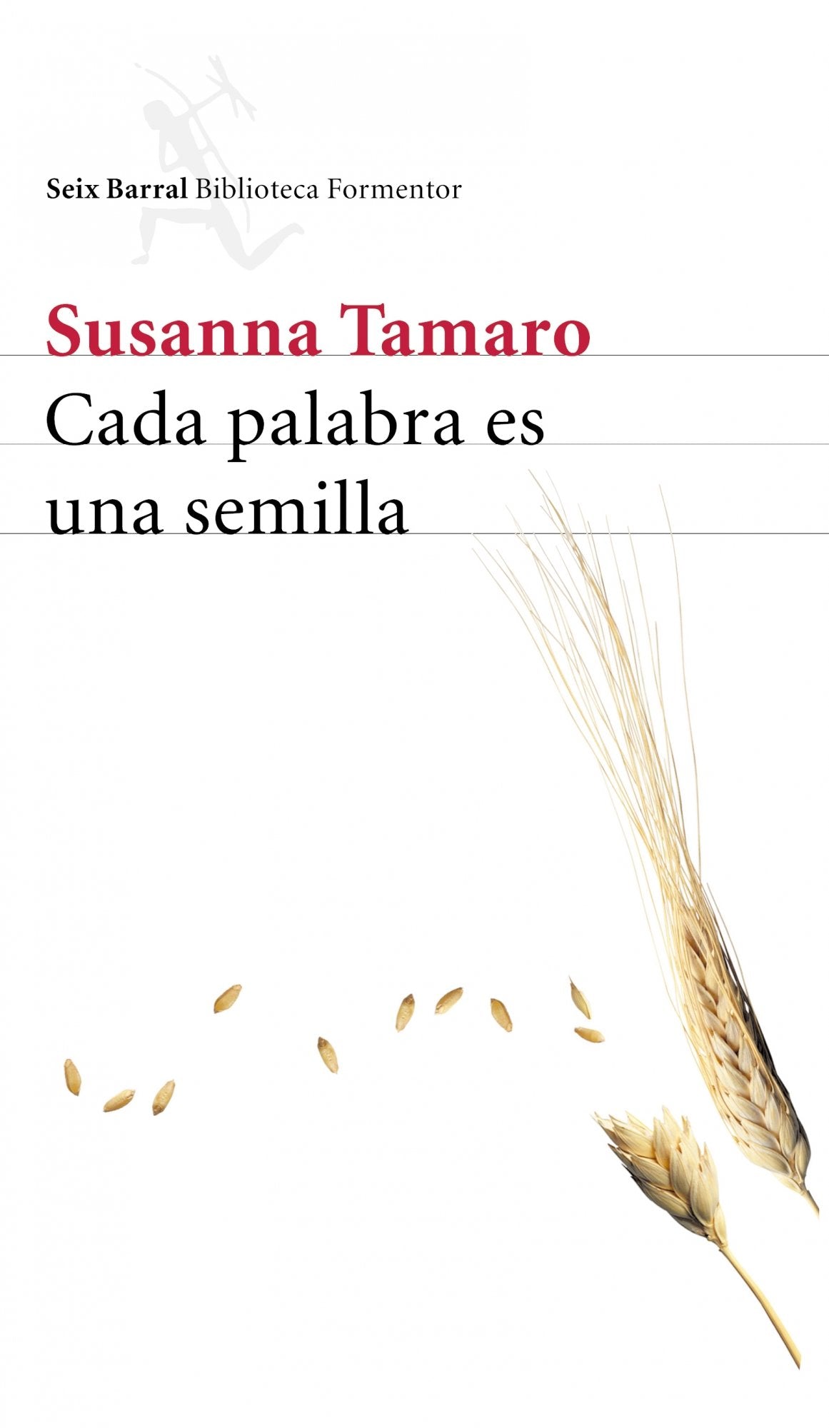 Cada palabra es una semilla (Biblioteca Formentor)