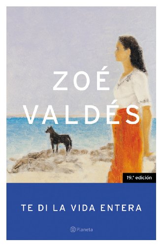 Te di la vida entera (Autores Españoles e Iberoamericanos)