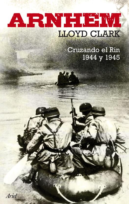 Arnhem: Asalto al Rin 1944-1945 (Grandes Batallas)