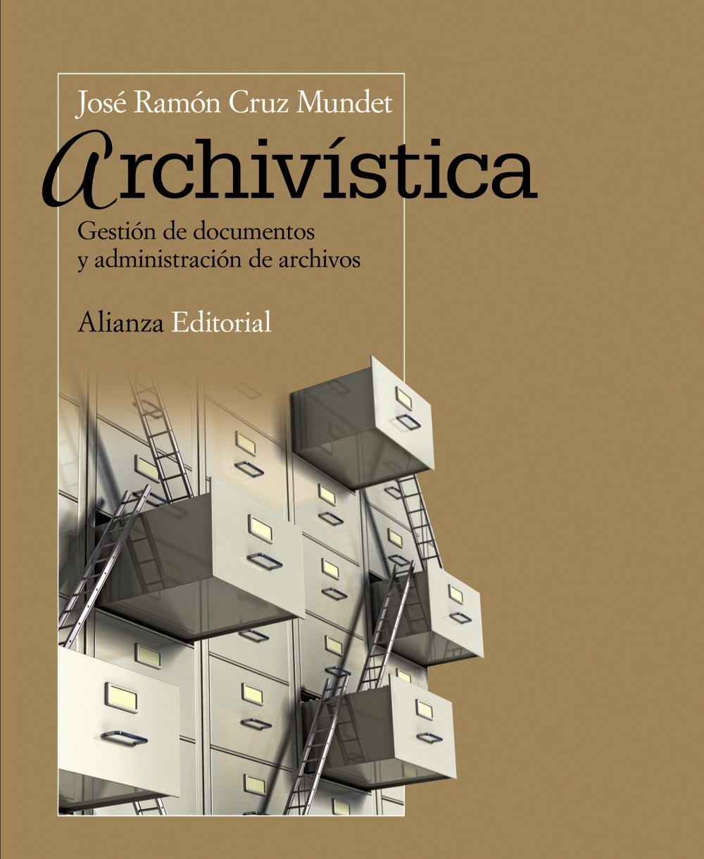 Archivística: Gestión de documentos y administración de archivos (El Libro Universitario - Manuales)