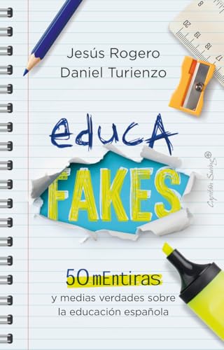 Educafakes: 50 mentiras y medias verdades sobre la educación española (Ensayo)