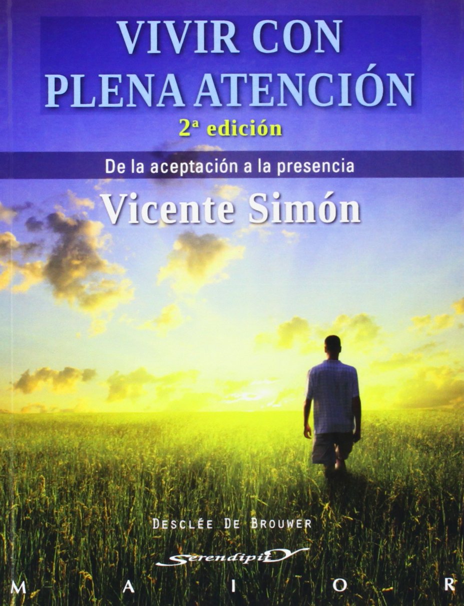 Vivir con plena atención: De la aceptación a la presencia: 41 (Serendipity Maior)