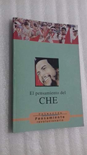 El pensamiento del Che (Coleccion Pensamiento revolucionario)