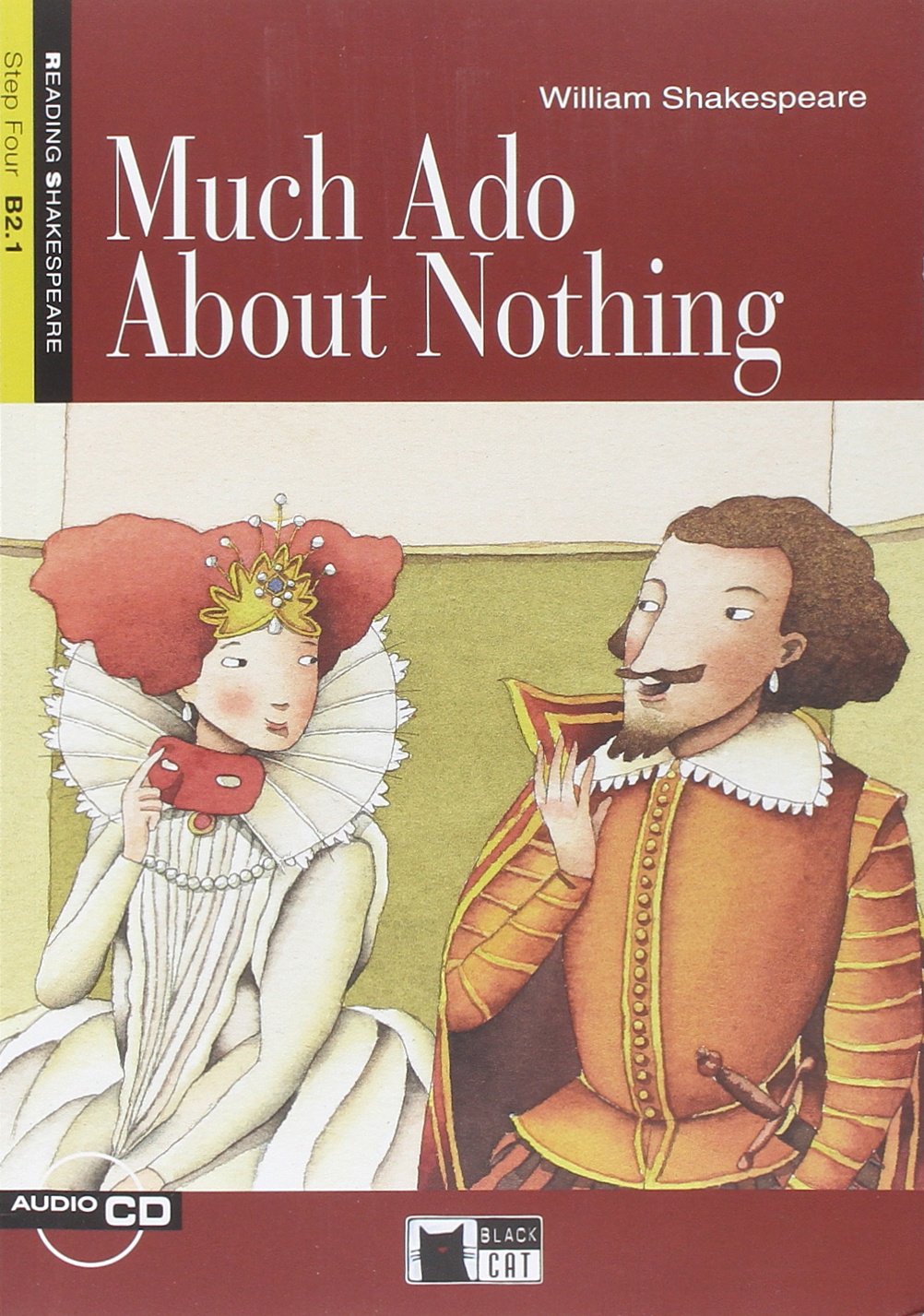 MUCH ADO ABOUT NOTHING +CD STEP FOUR B2.1: Much Ado About Nothing + audio CD (Reading and training) - 9788853001542: B2.1-niveau ERK (BLACK CAT READING AND TRAINING)