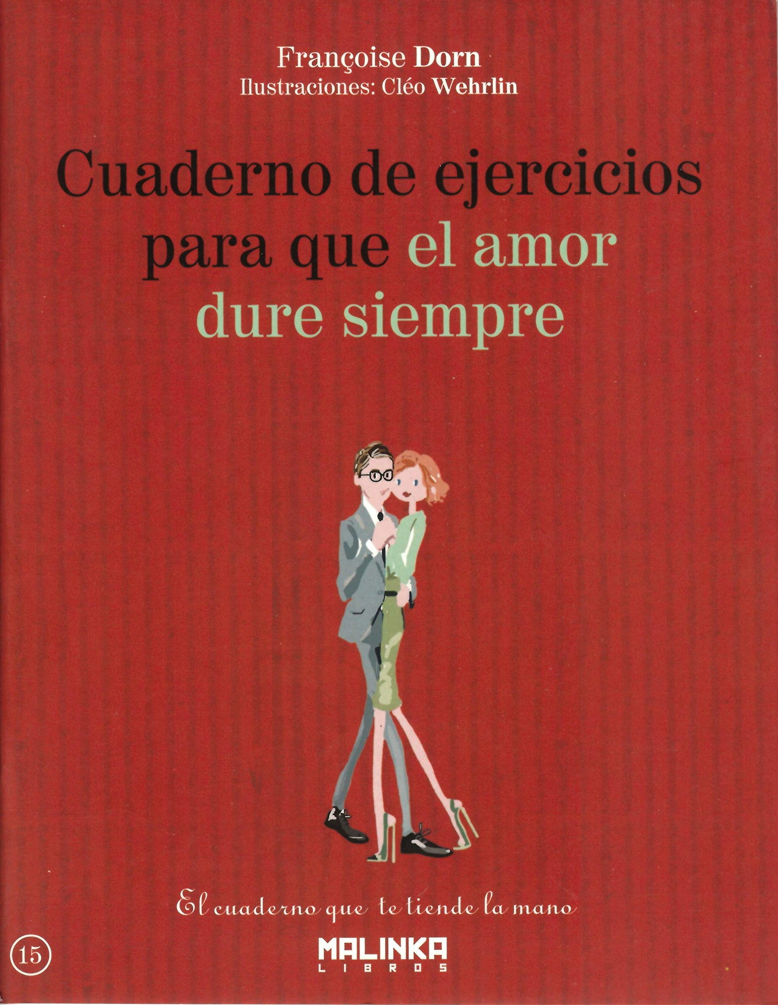 Cuaderno de ejercicios para que el amor dure siempre (Cuadernos de ejercicios)