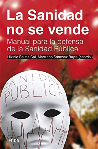 La Sanidad no se vende. Manual para la defensa de la Sanidad Pública: 133 (Investigación)