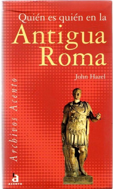 Quien Es Quien En La Antigua Roma / Who's Who in Ancient Rome