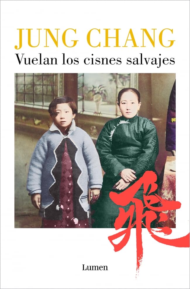 Vuelan los cisnes salvajes: Mi madre, China y yo (Narrativa)