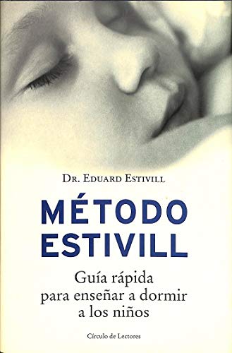 Método Estivill. Guía Rápida Para Enseñar A Dormir A Los Niños