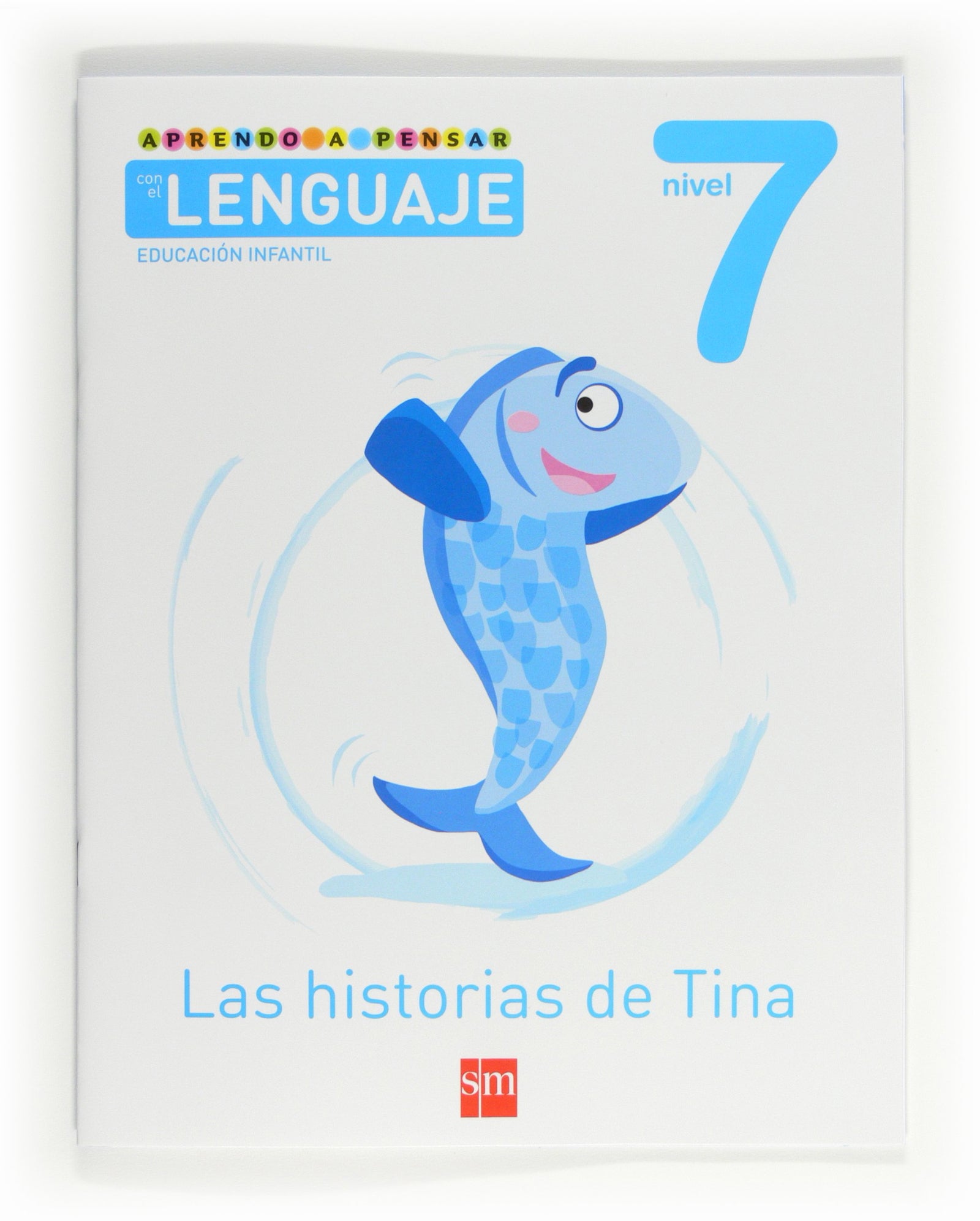 Aprendo a pensar con el lenguaje: Las historias de Tina. Nivel 7. Educación Infantil - 9788467545449