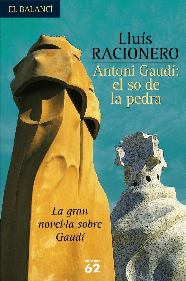 Antoni Gaudí: el so de la pedra (El Balancí)