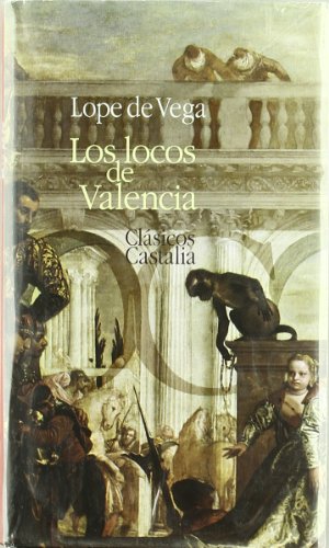 Los locos de Valencia . (CLASICOS CASTALIA 35 ANIVERSARIO)