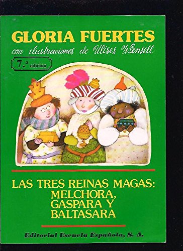 Las Tres Reinas Magas: Melchora, Gaspara Y Baltasara