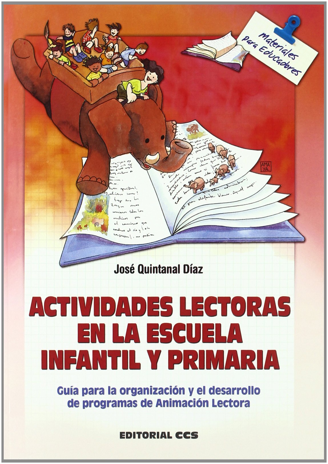 -F-Actividades Lectoras En La Escuela Infantil Y Primaria - 2ª Edición: Guía para la organización y el desarrollo de programas de Animación Lectora: 36 (Materiales para educadores)