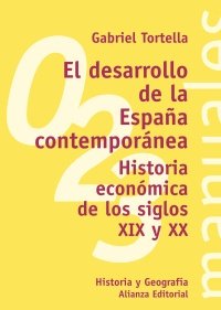 El desarrollo de la España contemporánea: Historia económica de los siglos XIX y XX (El Libro Universitario - Manuales)