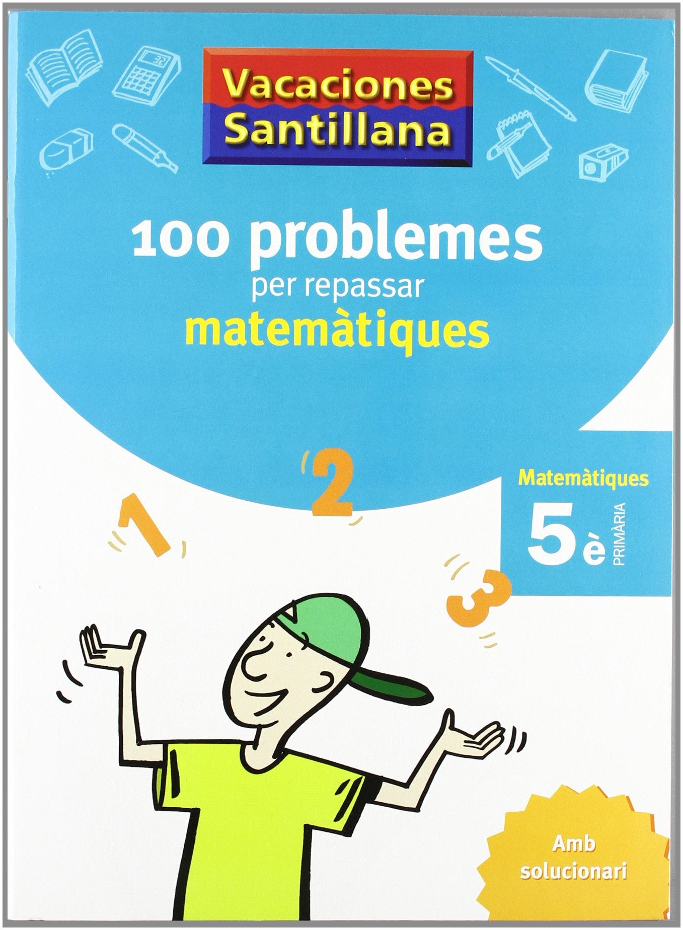 Primària - 5º Vacances Problemes Matemàtiques Català (Catalán) (CUADERNOS DE VACACIONES)