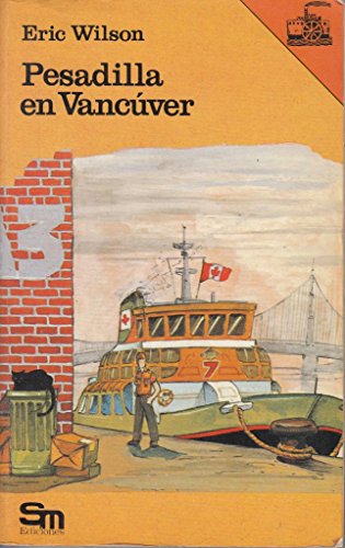 Pesadilla en Vancúver: 17 (El Barco de Vapor Naranja)