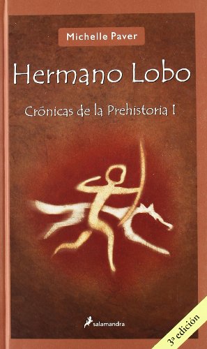 Hermano lobo: Crónicas de la prehistoria I (Narrativa Joven)
