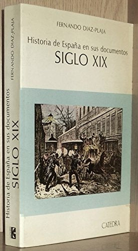 Historia de España en sus documentos : siglo XIX