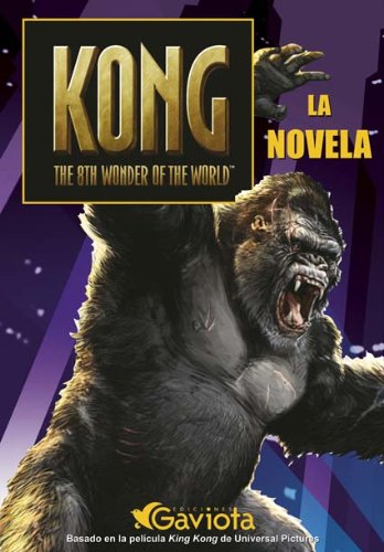 Kong. The 8th wonder of the World. La novela (King Kong)