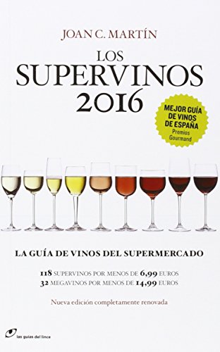 Los Supervinos 2016: La guia de vinos del supermercado (Las guías del lince)
