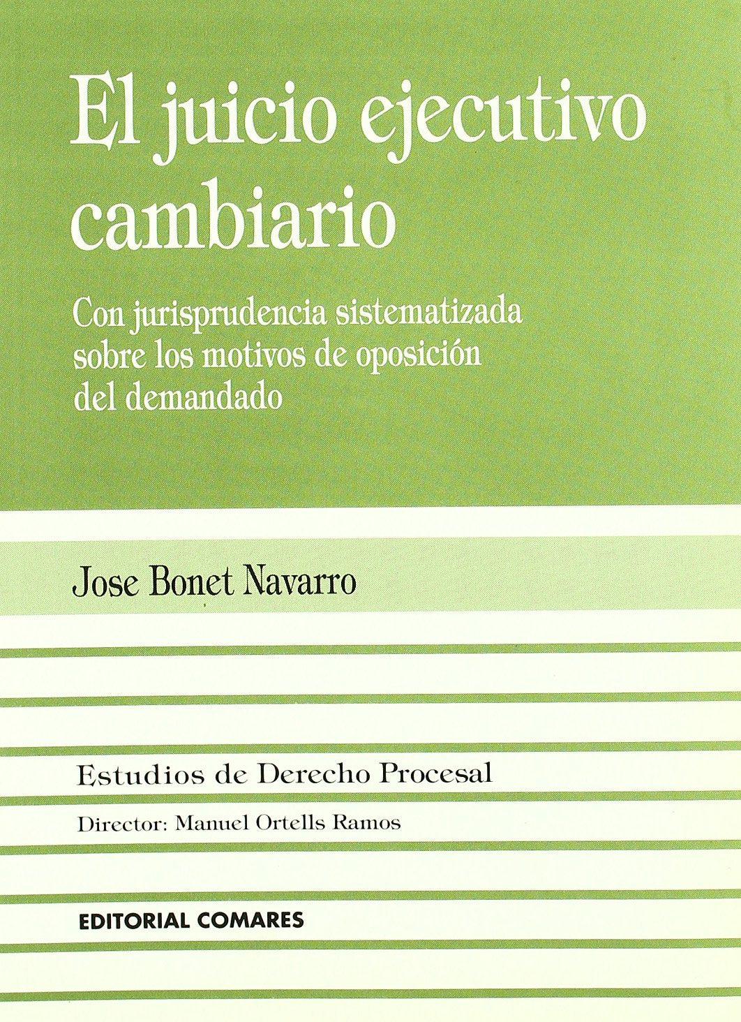 JUICIO EJECUTIVO CAMBIARIO,EL: Con Jurisprudencia Sistematizada Sobre Los Motivos de Oposicion del Demandado: 5 (SIN COLECCION)