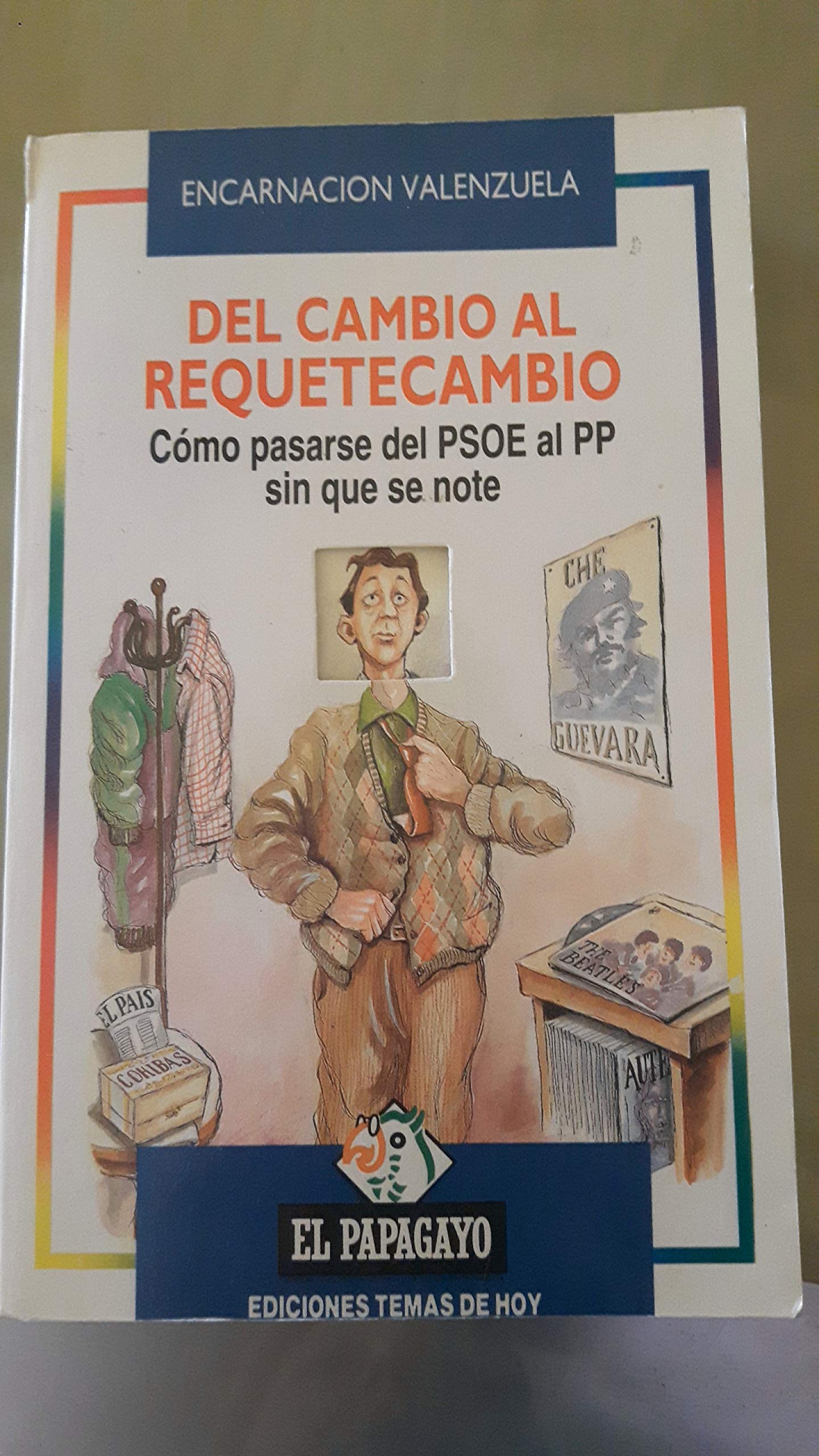 Del cambio al requetecambio. como pasarse del psoe al pp sin que se no